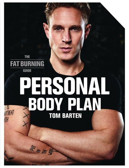Personal Body Plan - the fat burning guide: Doe wat werkt voor jou!