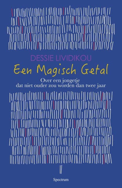 Een magisch getal: Over een jongetje dat niet ouder zou worden dan 2 jaar