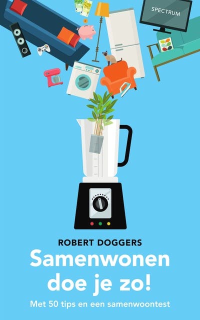 Samenwonen doe je zo!: Met 50 tips en inclusief samenwoontest