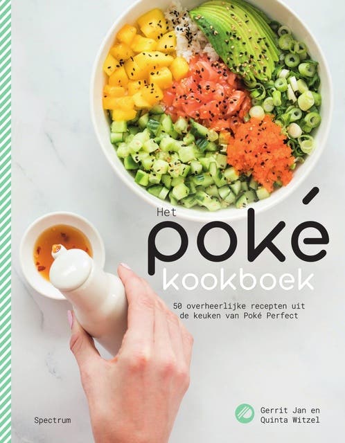 Het poké kookboek: 50 overheerlijke recepten uit de keuken van Poké Perfect