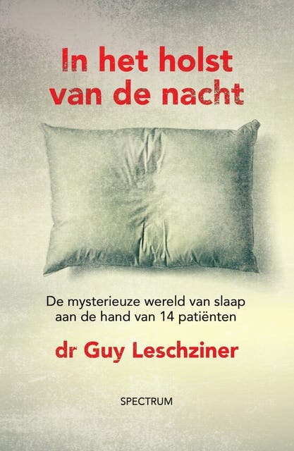 In het holst van de nacht: De mysterieuze wereld van slaap aan de hand van 14 patiënten