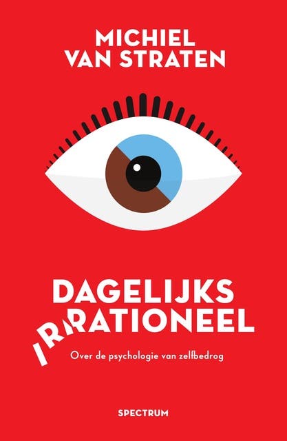 Dagelijks irrationeel: Over de psychologie van het zelfbedrog