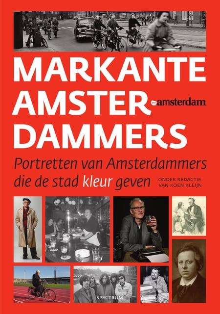 Markante Amsterdammers: Een overzicht van Amsterdammers die de stad karakter geven