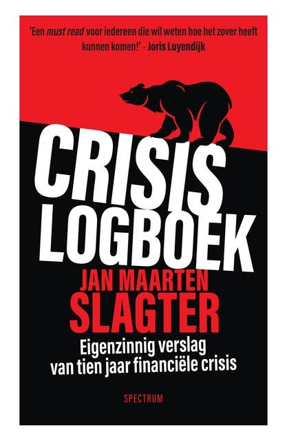 Crisislogboek: Eigenzinnig verslag van tien jaar financiële crisis