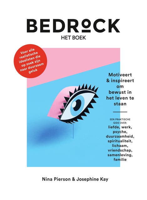 Bedrock - het boek – Motiveert & inspireert om bewust in het leven te staan: Voor alle realistische idealisten die op zoek zijn naar duurzaam geluk