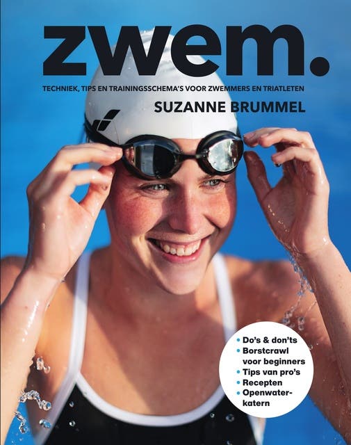 Zwem.: Techniek, tips en trainingsschema's voor zwemmers en triatleten
