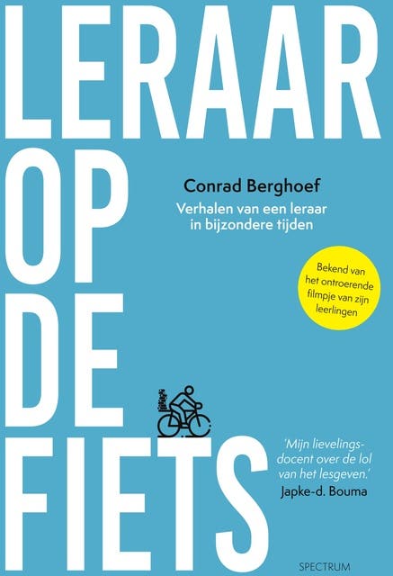 Leraar op de fiets: Verhalen van een leraar in bijzondere tijden