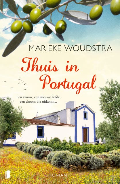 Thuis in Portugal: Een vrouw, een nieuwe liefde, een droom die uitkomt...