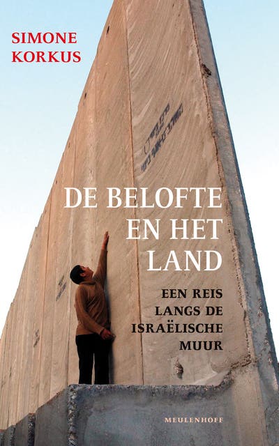 De belofte en het land: Een reis langs de Israëlische muur