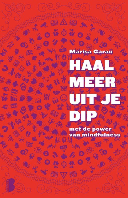 Haal meer uit je dip: met de power van mindfulness