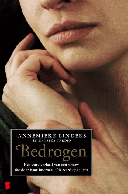 Bedrogen: Het ware verhaal van een vrouw die door haar internetliefde werd opgelicht