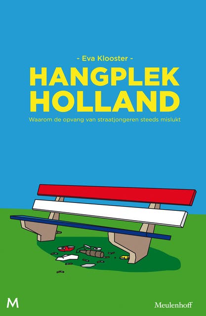 Hangplek Holland: Waarom de opvang van straatjongeren steeds mislukt