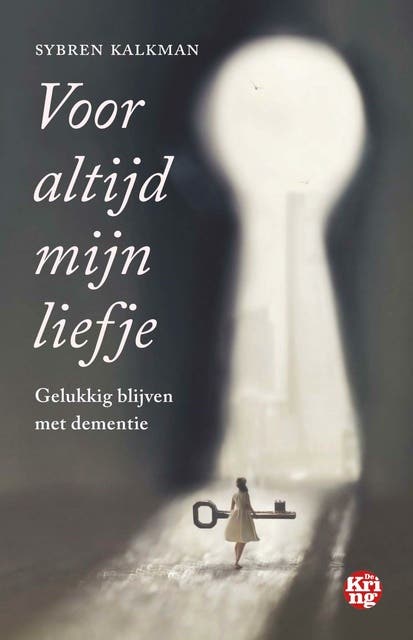 Voor altijd mijn liefje: Gelukkig blijven met dementie