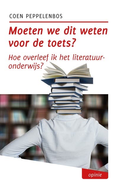 Moeten we dit weten voor de toets?: Hoe overleef ik het literatuuronderwijs?