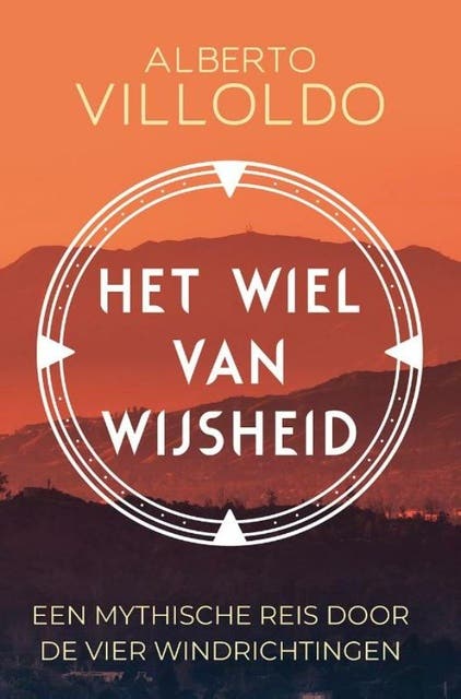 Het wiel van wijsheid: Een mythische reis door de vier windrichtingen