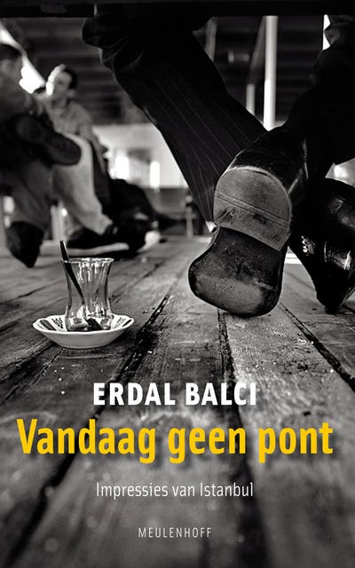 Vandaag geen pont: Literaire impressies uit Istanbul