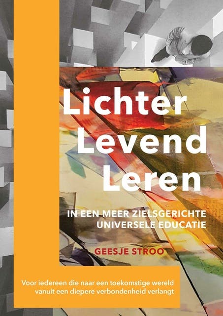 Lichter, levend, leren: In een meer zielsgerichte universele educatie