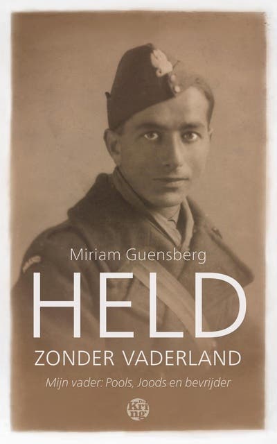 Held zonder vaderland: Mijn vader: Pools, joods en bevrijder