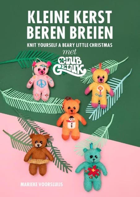 Kleine kerstberen breien met club geluk: Knit yourself a very beary Christmas