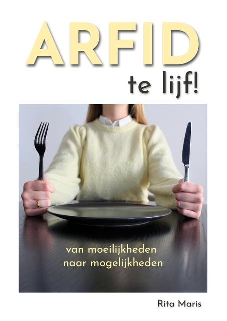 ARFID te lijf!: Van moeilijkheden naar mogelijkheden
