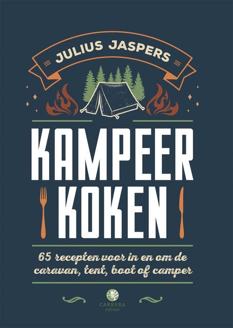 Kampeerkoken: 65 recepten voor in en om de caravan, tent, boot of camper