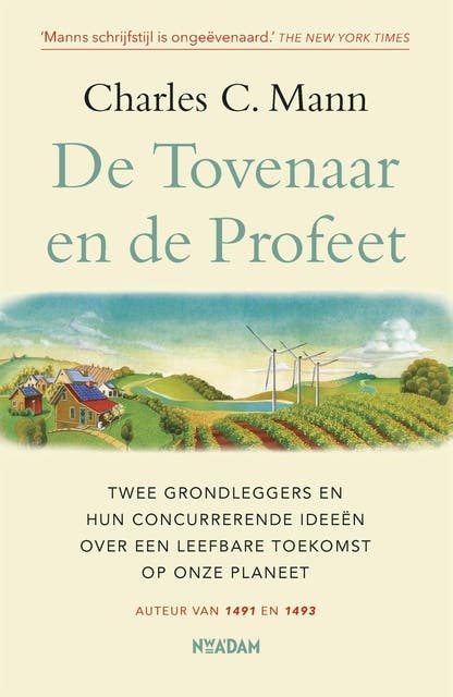 De Tovenaar en de Profeet: Twee grondleggers en hun concurrerende ideeën over een leefbare toekomst op onze planeet