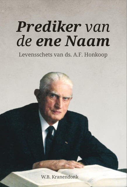 Prediker van de ene Naam: Levensschets van ds. A.F. Honkoop