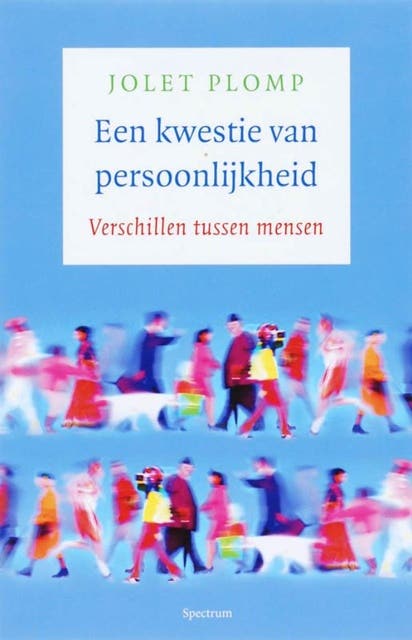 Een kwestie van persoonlijkheid: Verschillen tussen mensen