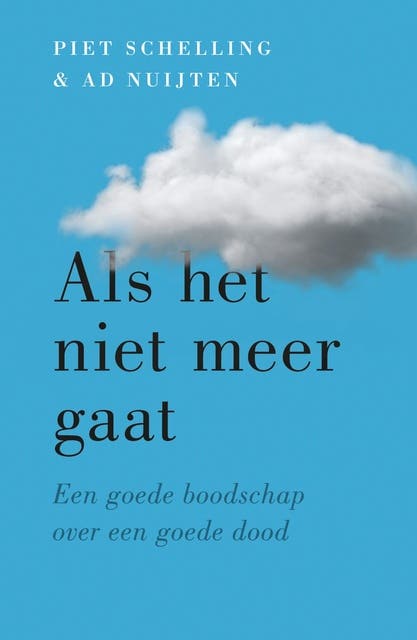 Als het niet meer gaat: Een goede boodschap over een goede dood