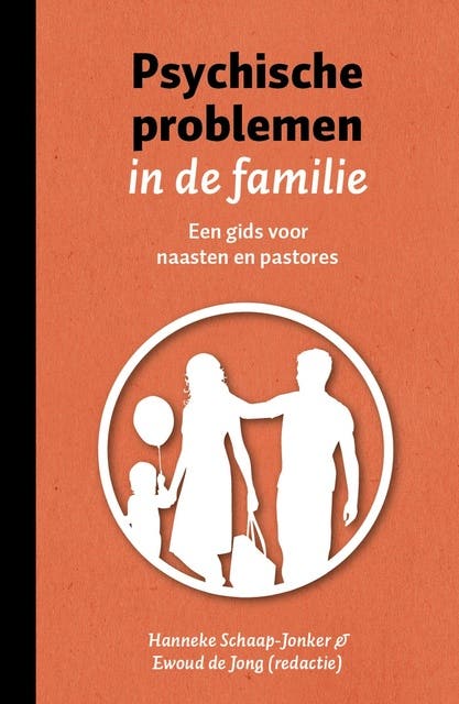 Psychische problemen in de familie: Een gids voor naasten en pastores