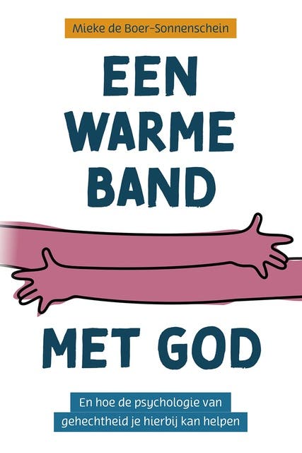 Een warme band met God: En hoe de psychologie van gehechtheid je hierbij kan helpen