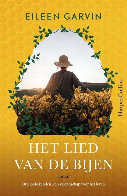 Het lied van de bijen: Drie onbekenden, een vriendschap voor het leven