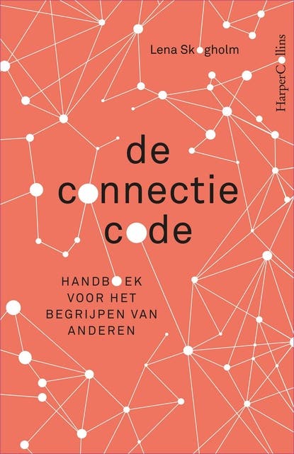 De connectiecode: Handboek voor het begrijpen van anderen