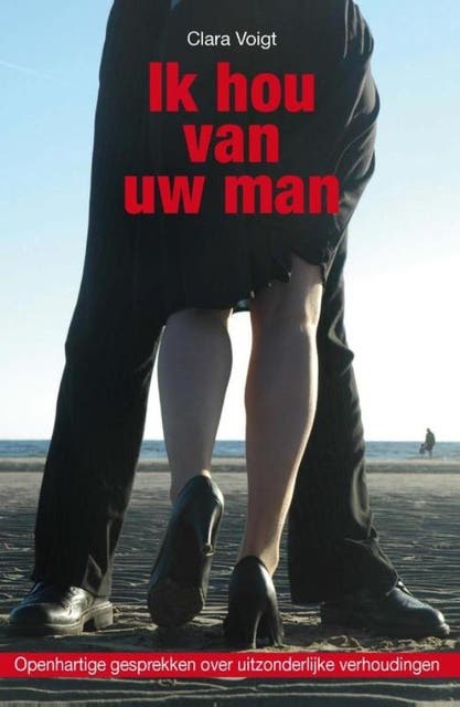 Ik hou van uw man: Openhartige gesprekken met vrouwen die een relatie hebben met een getrouwde man