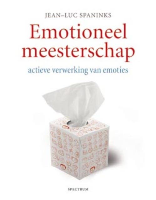 Emotioneel meesterschap: Actieve verwerking van emoties