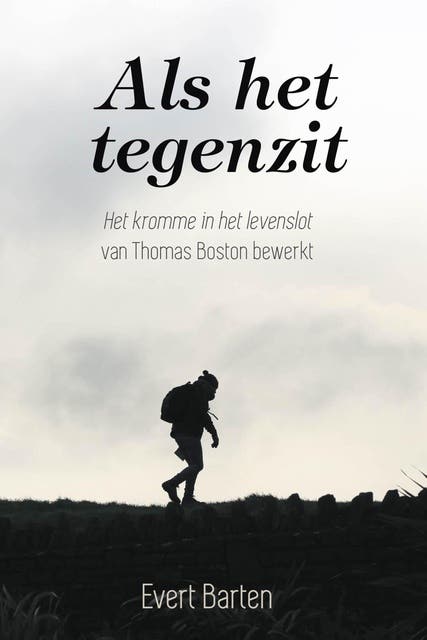 Als het tegenzit: 'Het kromme in het levenslot' van Thomas Boston bewerkt
