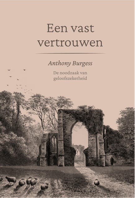 Een vast vertrouwen: De noodzaak van geloofszekerheid