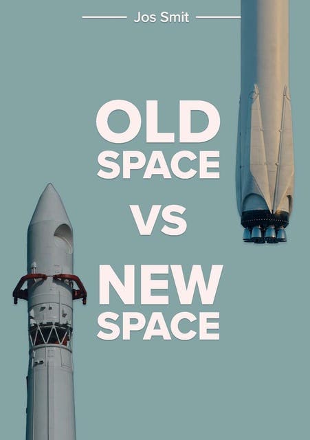 Old space vs new space: Strijd om de ruimte, de maan en Mars van Amerika tot China, van Musk tot Bezos