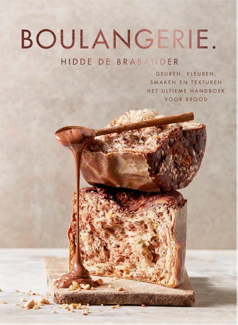 Boulangerie.: Geuren, kleuren, smaken en texturen - het ultieme handboek voor brood