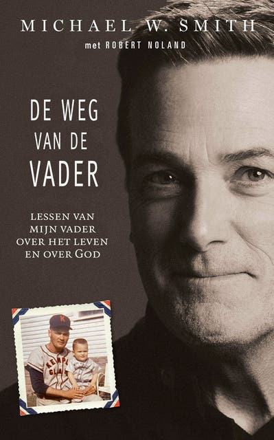 De weg van de Vader: Lessen van mijn vader over het leven en over God