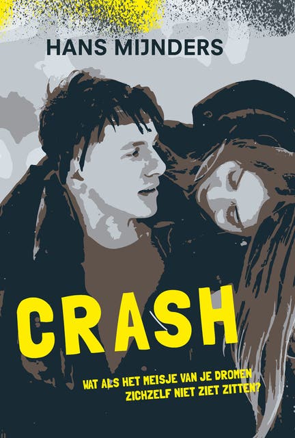 Crash: Wat als het meisje van je dromen zichzelf niet ziet zitten?
