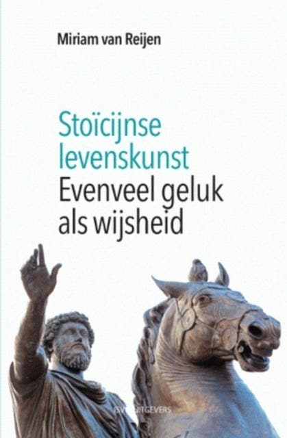 Stoïcijnse levenskunst: Evenveel geluk als wijsheid