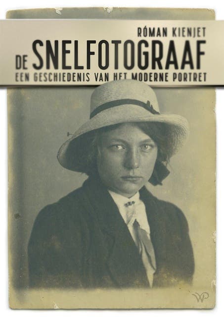 De snelfotograaf: Een geschiedenis van het moderne portret