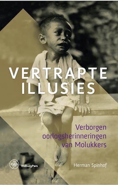 Vertrapte illusies: Verborgen oorlogsherinneringen van Molukkers