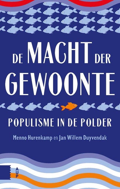 De macht der gewoonte: Populisme in de polder