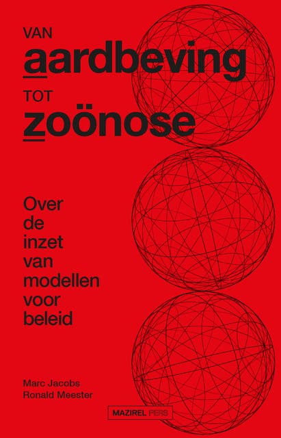 Van aardbeving tot zoönose: Over de inzet van modellen voor beleid
