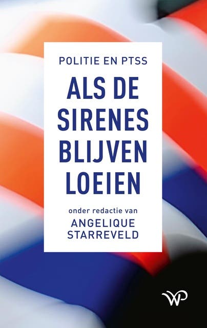 Als de sirenes blijven loeien: Politie en PTSS