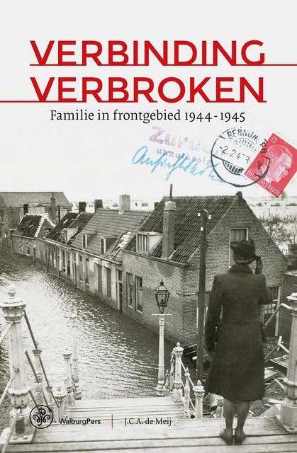 Verbinding verbroken: Familie in frontgebied, 1944-1945