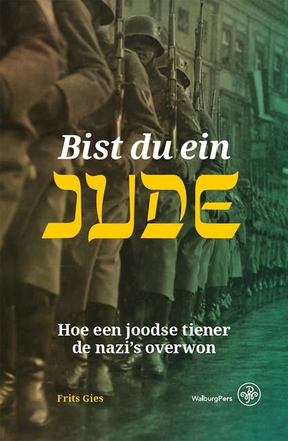 Bist du ein Jude: Hoe een joodse tiener de nazi’s overwon