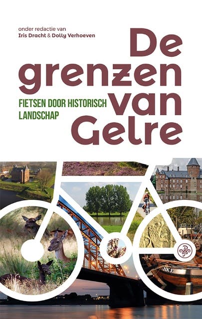 De grenzen van Gelre: Fietsen door historisch landschap